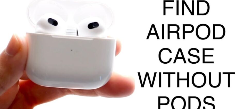 Find Your AirPod Case Without Pods
